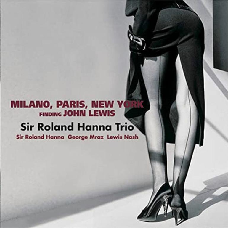 The Sir Roland Hanna Trio - Milano, Paris, New York