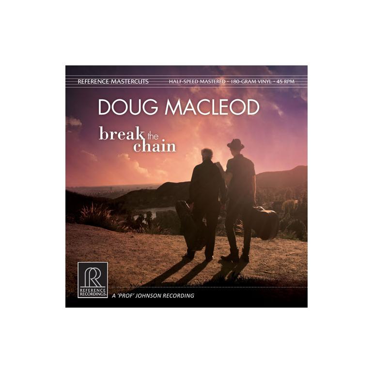 Doug MacLeod - Break the Chain  --  Half-Speed Mastered 45rpm 180g 2LP Made in USA - REFERENCE RECORDINGS - SEALED
