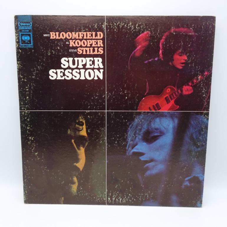 Super Session / Mike Bloomfield, Al Kooper, Steve Stills  --  LP 33 giri - Made in USA - COLUMBIA RECORDS - CS 9701 - LP APERTO