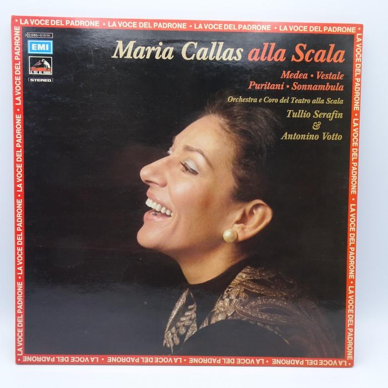 Maria Callas Alla Scala / Maria Callas  / Orchestra e Coro del Teatro alla Scala Cond. T. Serafin . A. Votto  --  LP 33 giri - Made in ITALY 1974 - EMI RECORDS - 3C 065 01016 - LP APERTO