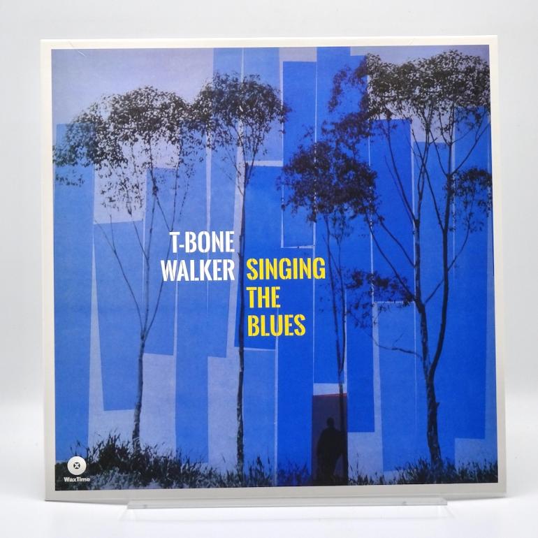Singing The Blues / T-Bone Walker  --  LP 33 rpm 180 gr. - Made in EUROPE 2016 - WaxTime – 772147 - OPEN LP