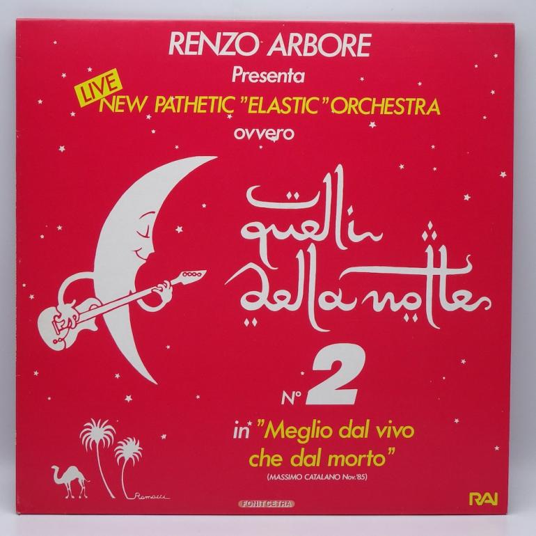 Quelli Della Notte N° 2 / Renzo Arbore Presenta New Pathetic "Elastic" Orchestra -- LP 33 giri - Made in ITALY 1985 - FONIT CETRA RECORDS - LPX 146 - LP APERTO