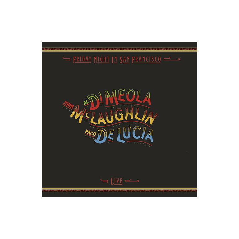 John McLaughlin, Paco de Lucia & Al Di Meola - Friday Night In San Francisco   --   LP 33 giri 180 gr. Made in USA  - SIGILLATO