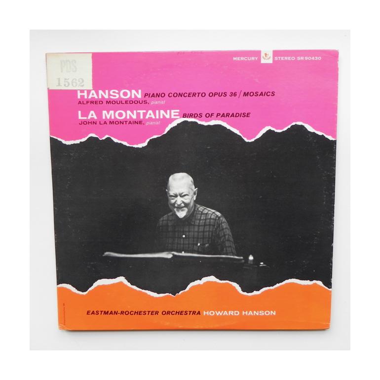 H. Hanson - PIANO CONCERTO - MOSAICS / J. La Montaine BIRDS OF PARADISE / Eastman-Rochester Orchestra  conducted by H. Hanson  --  LP 33 giri  -  Made in USA