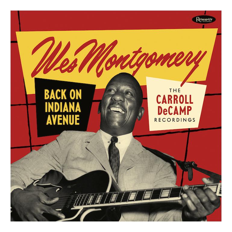 Wes Montgomery - Back on Indiana Avenue: The Carroll DeCamp Recordings  --  Double LP 33 rpm 180 gr. Made in USA - Limited and numbered edition RSD 2019