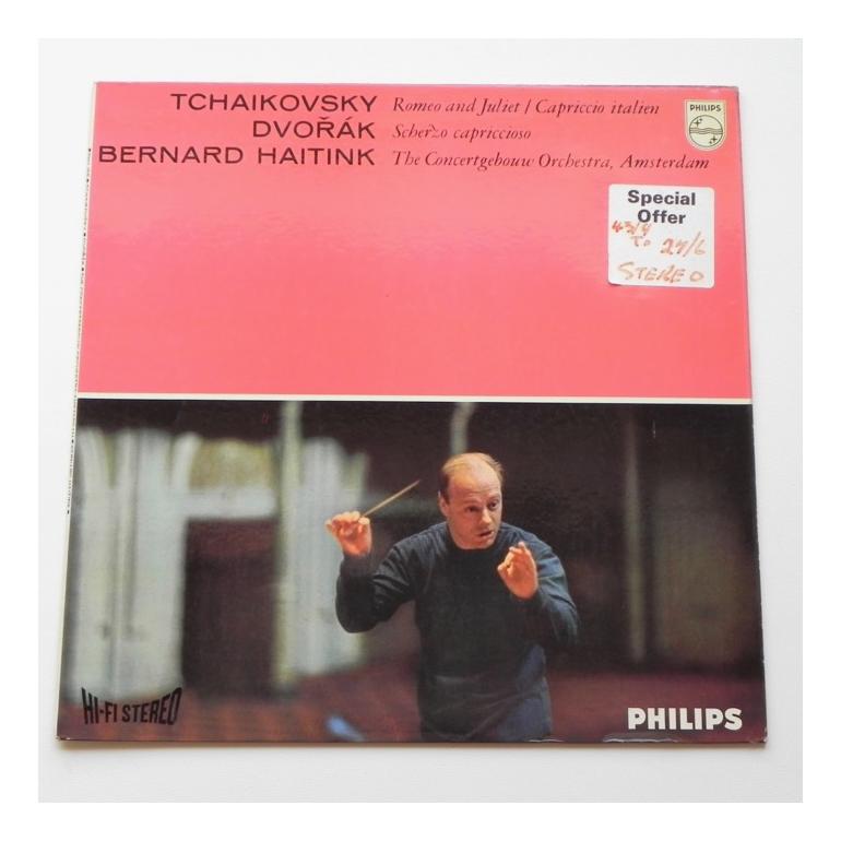 Tchaikovsky ROMEO AND JULIET, CAPRICCIO ITALIEN - Dvorak SCHERZO CAPRICCIOSO / The Concertgebouw Orchestra Amsterdam dir. B. Haitink  --  LP 33 rpm - Made in UK - PHILIPS SAL 3442
