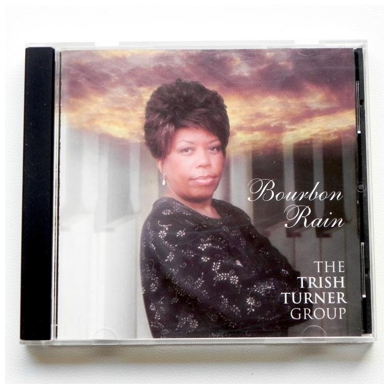 Bourbon Rain / The Trish Turner Group  --  CD - Made in USA by CARDAS - OPEN CD