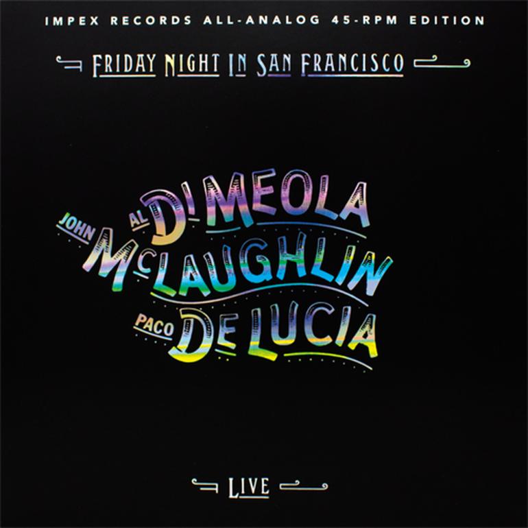 Friday Night In San Francisco  - Al Di Meola / John McLaughlin / Paco de Lucía  --  Double LP 45 rpm 180 gr. Made in USA - Limited edition - IMPEX - SEALED