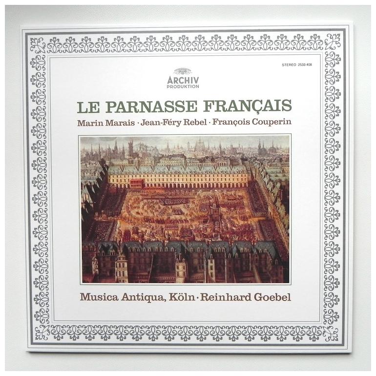 Le Parnasse Français: Marais, Rebel, Couperin / Musica Antiqua Koln Conductor R. Goebel  --  LP 33 prm 180 gr. - Made in Germany - ARCHIV - 2533 408 - OPEN LP
