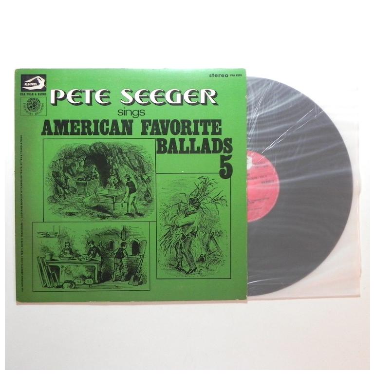 Pete Seeger Sings American Favorite Ballads Vol.5 / Pete Seeger --  LP 33 giri - Made in Italy - ALBATROS RECORDS - LP APERTO