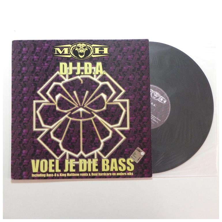 Voel Je Die Bass  Including Bass-D & King Matthew remix & Real hardcore en anders niks / DJ J.D.A  --  LP 33 giri  - D-BOY  - LP APERTO 