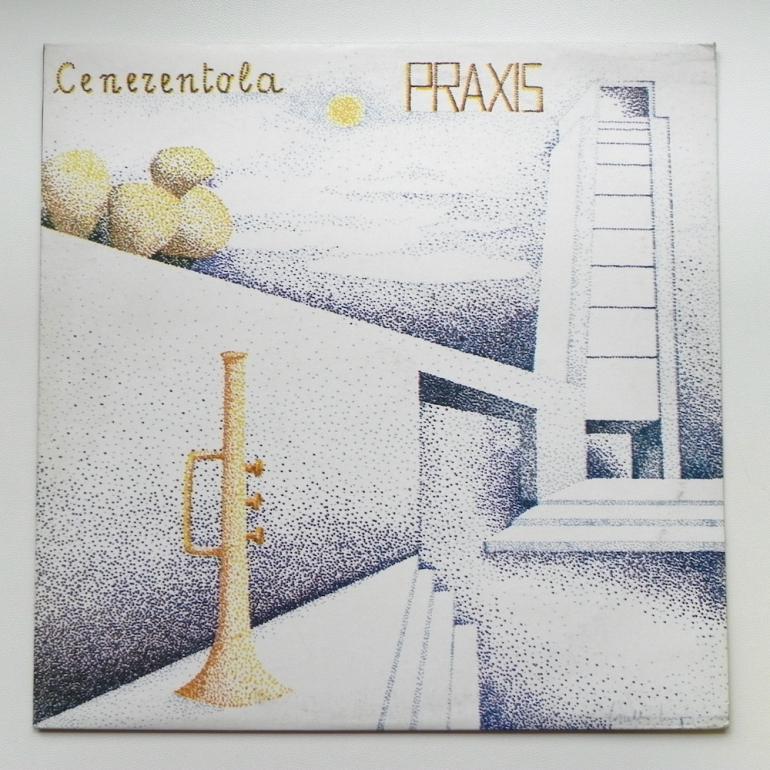 Cenerentola / Praxis  --  LP 33 rpm - Made in Italy 1983 - LETICHETTA - JLP 014 - OPEN LP